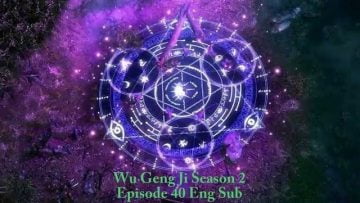 Chinese Anime Wu Geng Ji Season 2 Episode 40 ENG SUB