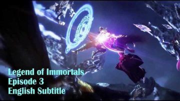 Legend Of Immortals Episode 3 Eng Sub