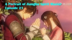 A Portrait of Jianghu Spirit Master Episode 21