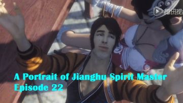 A Portrait of Jianghu Spirit Master Episode 22