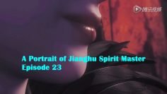 A Portrait of Jianghu Spirit Master Episode 23