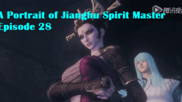 A Portrait of Jianghu Spirit Master Episode 28