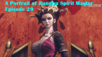 A Portrait of Jianghu Spirit Master Episode 29
