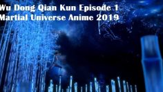 Wu Dong Qian Kun Episode 1 Martial Universe Anime 2019