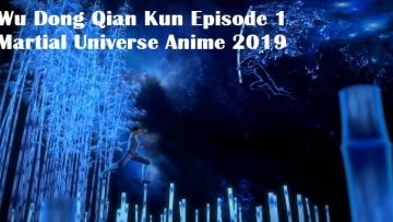 Wu Dong Qian Kun Episode 1 Martial Universe Anime 2019