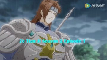 Ze Tian Ji Season 2 Episode 1