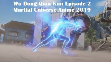 Wu Dong Qian Kun Episode 2 Martial Universe Anime 2019
